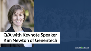 Q/A with Keynote speaker Kim Newton of Genentech